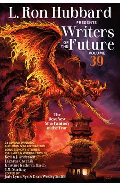 Coperta cărții 'L. Ron Hubbard Presents Writers of the Future Volume 39: The Best New SF & Fantasy of the Year - L. Ron Hubbard'