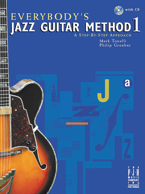 Everybody's Jazz Guitar Method 1 - Mark Tonelli