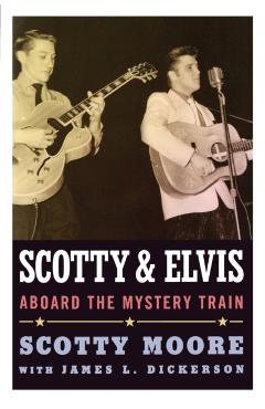 Scotty and Elvis: Aboard the Mystery Train - Scotty Moore