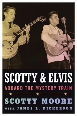 Scotty and Elvis: Aboard the Mystery Train - Scotty Moore