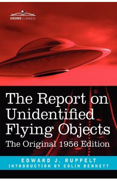 The Report on Unidentified Flying Objects: The Original 1956 Edition - Edward J. Ruppelt