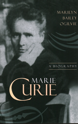 Marie Curie - Marilyn Bailey Ogilvie