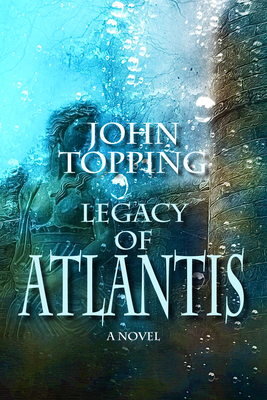 Legacy of Atlantis - John Topping