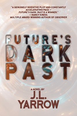 Future's Dark Past - J. L. Yarrow