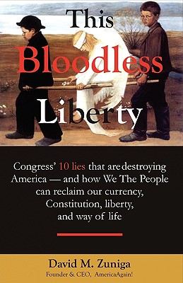 This Bloodless Liberty - David M. Zuniga