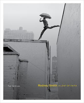 Rodney Smith: A Leap of Faith - Paul Martineau