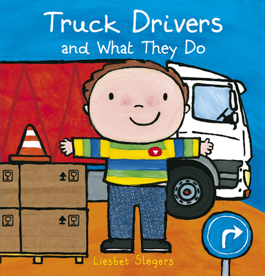 Truck Drivers and What They Do - Liesbet Slegers