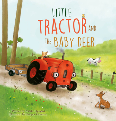 Little Tractor and the Baby Deer - Natalie Quintart