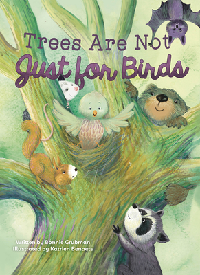 Trees Are Not Just for Birds - Bonnie Grubman