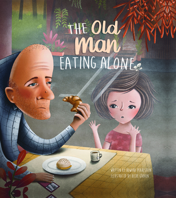 The Old Man Eating Alone - Howard Pearlstein