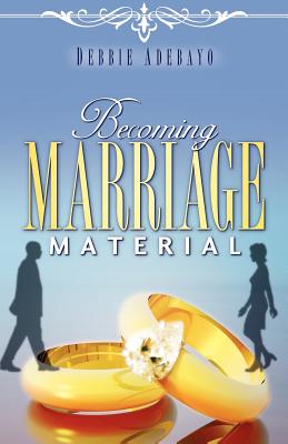 Becoming Marriage Material - Debbie Adebayo