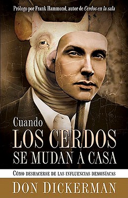 Cuando Los Cerdos Se Mudan a Casa = When Pigs Move in - Don Dickerman