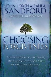 Choosing Forgiveness - John Loren Sandford