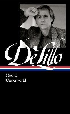Don Delillo: Mao II & Underworld (Loa #374) - Don Delillo