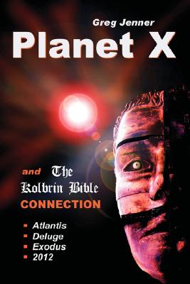 Planet X and the Kolbrin Bible Connection: Why the Kolbrin Bible Is the Rosetta Stone of Planet X - Greg Jenner