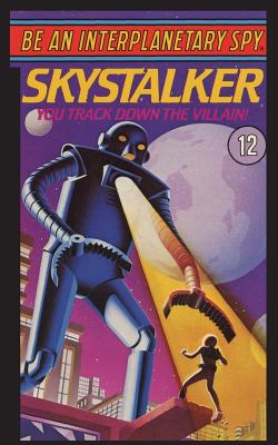 Be An Interplanetary Spy: Skystalker - Len Neufeld