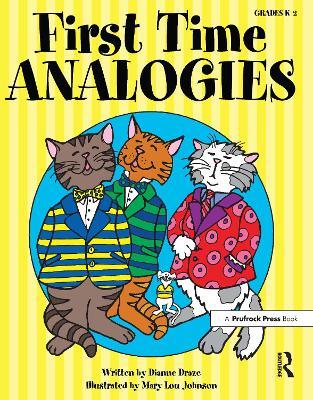 First Time Analogies: Grades K-2 - Dianne Draze