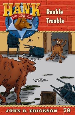 Double Trouble: Hank the Cowdog Book 79 - John R. Erickson