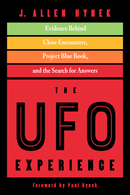 The UFO Experience: Evidence Behind Close Encounters, Project Blue Book, and the Search for Answers - J. Allen Hynek