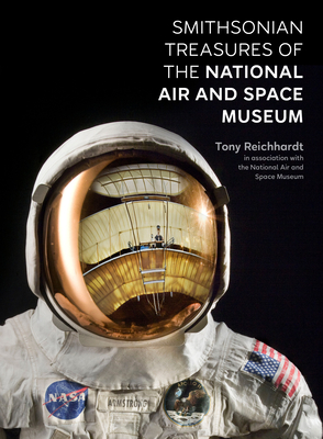 Smithsonian Treasures of the National Air and Space Museum - Tony Reichhardt