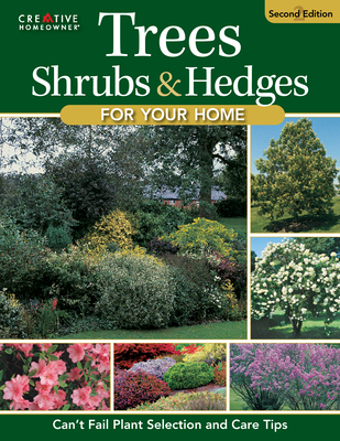 Coperta cărții 'Trees, Shrubs & Hedges for Your Home, 4th Edition: Secrets for Selection and Care - Editors Of Creative Homeowner'