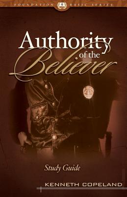 The Authority of the Believer Study Guide - Kenneth Copeland