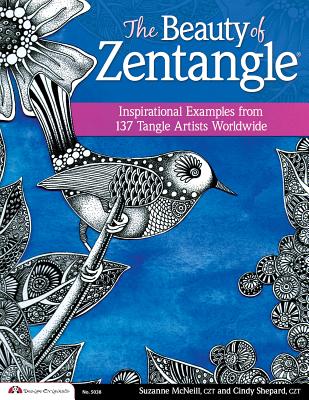 The Beauty of Zentangle: Inspirational Examples from 137 Tangle Artists Worldwide - Suzanne Mcneill