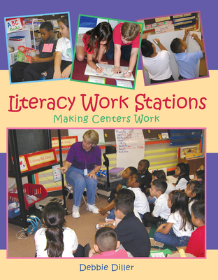 Literacy Work Stations: Making Centers Work - Debbie Diller