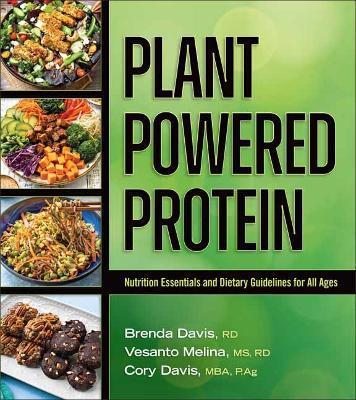 Plant-Powered Protein: Nutrition Essentials and Dietary Guidelines for All Ages - Brenda Davis
