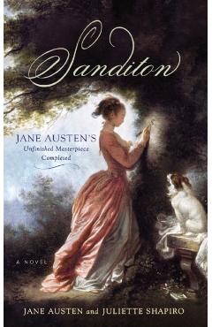 Sanditon: Jane Austen's Unfinished Masterpiece Completed - Jane Austen