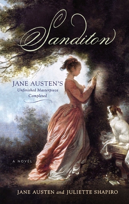 Sanditon: Jane Austen's Unfinished Masterpiece Completed - Jane Austen