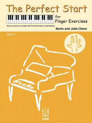 The Perfect Start for Finger Exercises, Book 1 - Kevin Olson