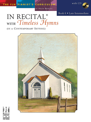 In Recital with Timeless Hymns, Book 6 - Helen Marlais