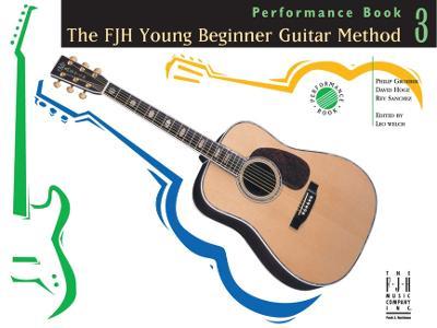 The Fjh Young Beginner Guitar Method, Performance Book 3 - Philip Groeber