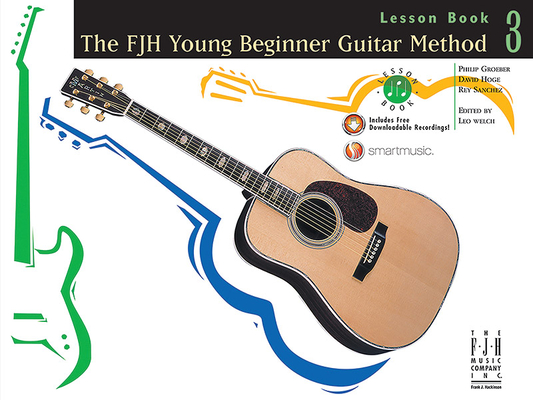 The Fjh Young Beginner Guitar Method, Lesson Book 3 - Philip Groeber