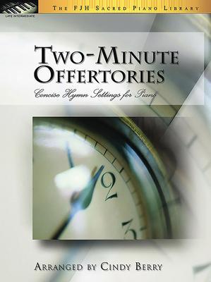 Two-Minute Offertories: Concise Hymn Settings for Piano - Cindy Berry