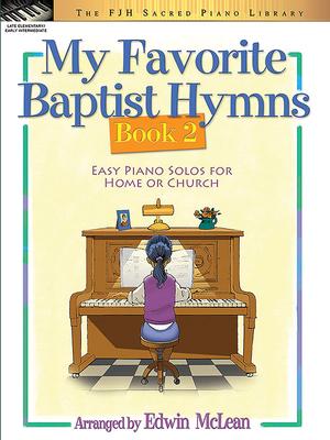 My Favorite Baptist Hymns, Book 2 - Edwin Mclean