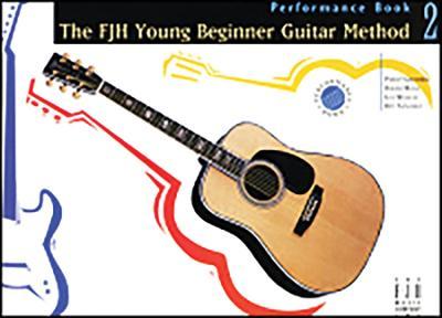 The Fjh Young Beginner Guitar Method, Performance Book 2 - Philip Groeber