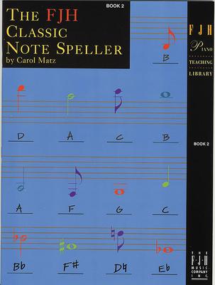 The Fjh Classic Note Speller, Book 2 - Carol Matz
