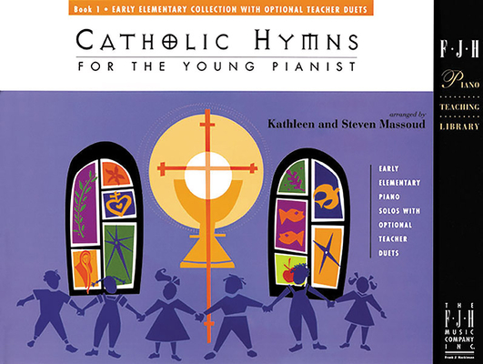 Catholic Hymns for the Young Pianist, Book 1 - Kathleen Massoud