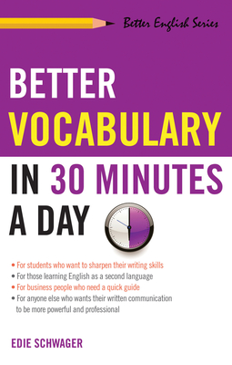 Better Vocabulary in 30 Minutes a Day - Edie Schwager