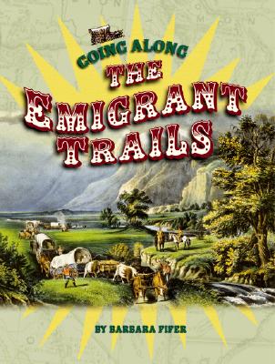 Going Along the Emigrant Trails - Barbara Fifer