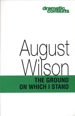 The Ground on Which I Stand - August Wilson