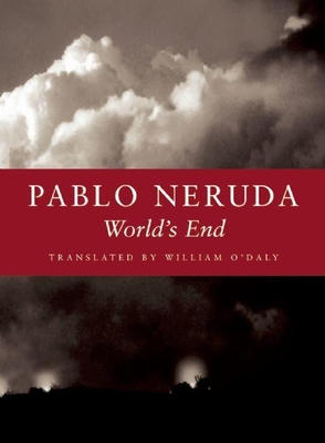 World's End - Pablo Neruda