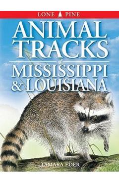 Animal Tracks of Mississippi & Louisiana - Tamara Eder