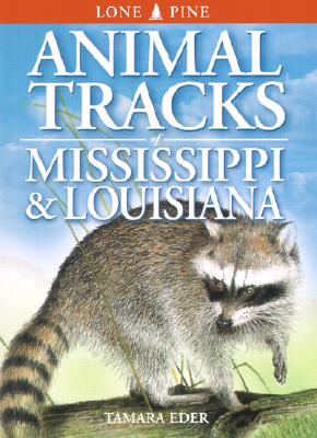 Animal Tracks of Mississippi & Louisiana - Tamara Eder