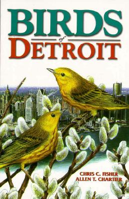 Birds of Detroit: Pioneers of Central B.C - Chris Fisher