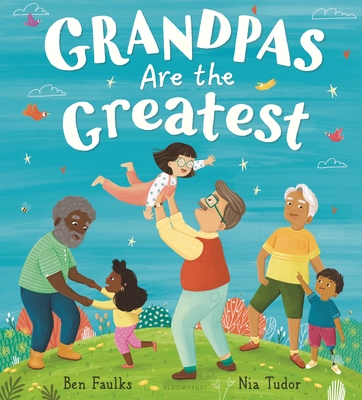 Grandpas Are the Greatest - Ben Faulks