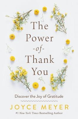 The Power of Thank You: Discover the Joy of Gratitude - Joyce Meyer