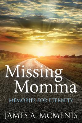 Missing Momma - James A. Mcmenis